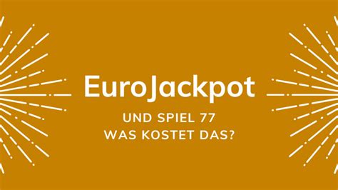 eurojackpot spiel 77